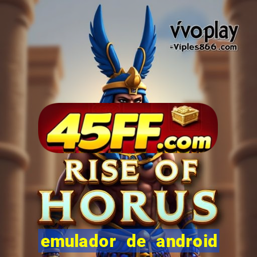 emulador de android para pc fraco